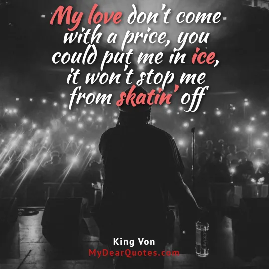 king von quotes about life