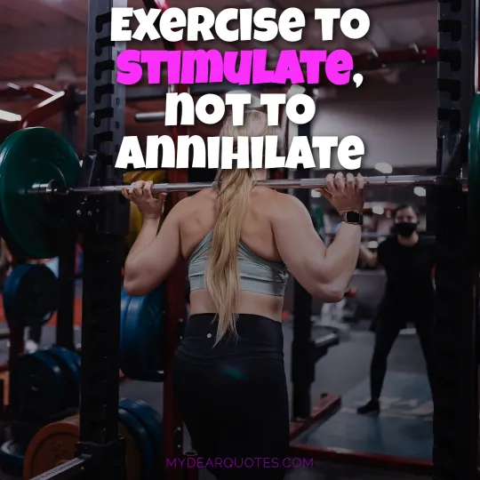 Exercise to stimulate, not to annihilate